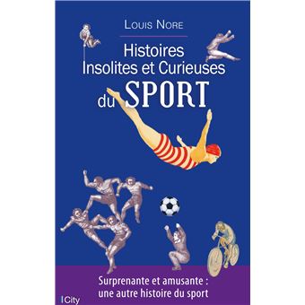 Histoires insolites et curieuses du sport