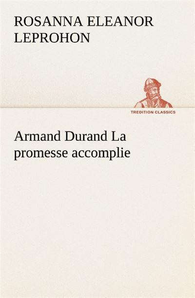 Armand durand la promesse accomplie