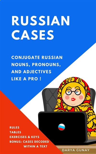 russian-cases-conjugate-russian-nouns-pronouns-and-adjectives-like-a