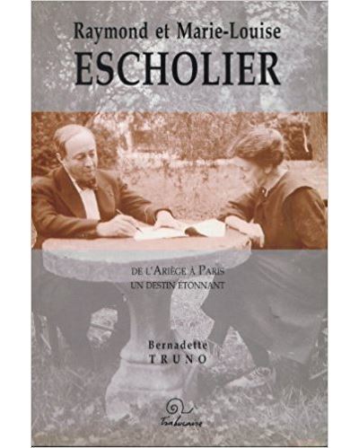 Raymond et MarieLouise Escholier De l'Ariège à Paris, un destin