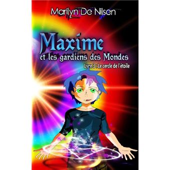 Maxime et les gardiens des Mondes, livre 3
