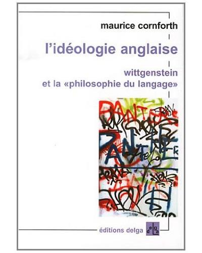 L'Ideologie anglaise. Wittgenstein et la " philosoph