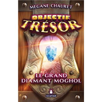 Objectif Trésor - Le grand diamant Moghol