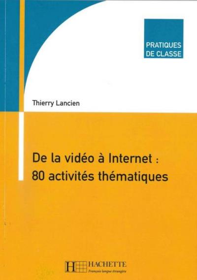 De la vidéo à internet : 80 activités thématiques. buch mit