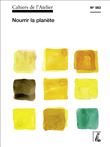 Cahiers de l'atelier 563 - nourrir la planete