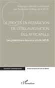 Le procès en réparation de l'esclavagisation des africain.e.s