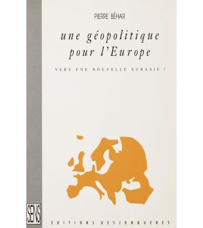 Une geopolitique pour l'europe