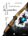 GUIDE TECHNIQUE DU COUTELIER D'ART T2