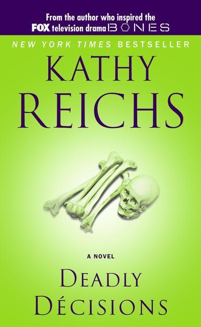Deadly decisions - Kathy Reichs - Poche