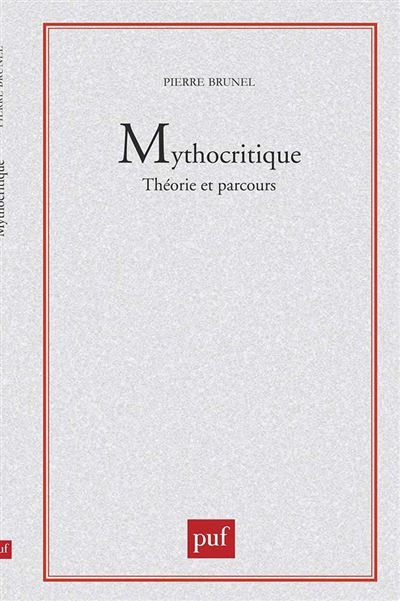 Mythocritique,1:theorie et parcours