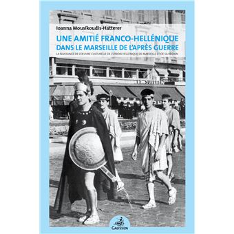 Une amitié franco-hellénique dans le Marseille de l'après-guerre