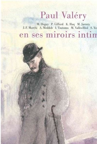 Paul Valéry en ses miroirs intimes