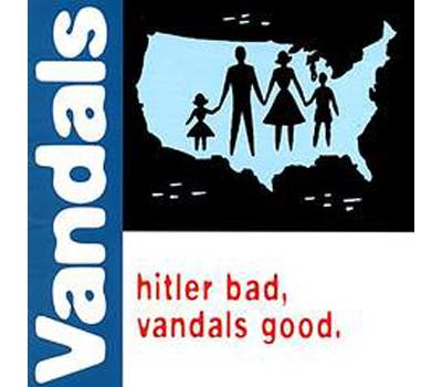 Hitler Bad, Vandals Good