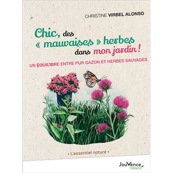 Chic, des "mauvaises" herbes dans mon jardin !