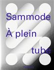Sammode. À plein tube