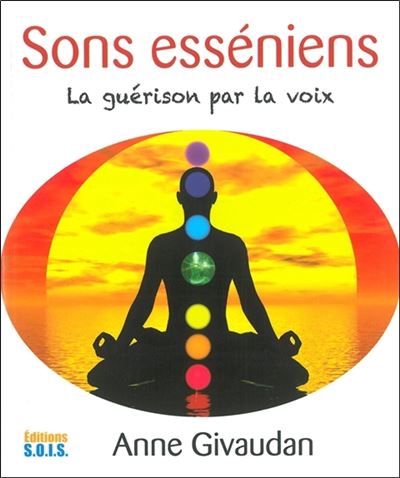 Sons esséniens - La guérison par la voix - Livre + CD - Anne Givaudan - Livre CD