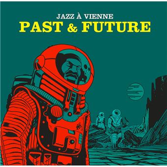 top-albums-classiques-jazz-du-mois-été-juillet-aout-2022-fnac-Jazz-à-Vienne-Past-and-Future