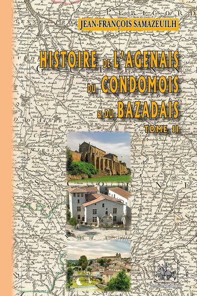 Histoire de l'Agenais, du Condomois et du Bazadais - Jean-François Samazeuilh - broché
