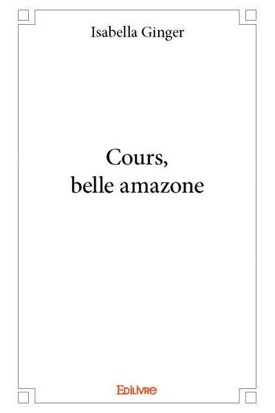 Cours, belle amazone