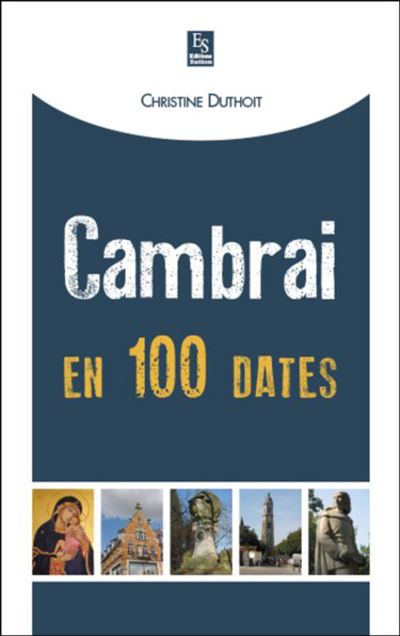 Cambrai en 100 dates