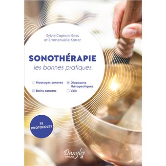 Sonothérapie – Les bonnes pratiques - 75 protocoles