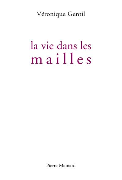La vie dans les mailles