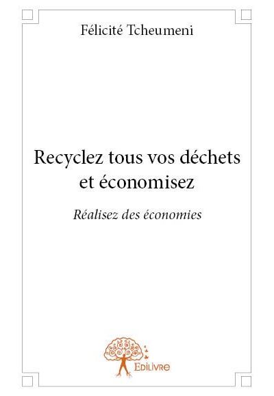 Recyclez tous vos déchets et économisez