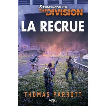 Tom Clancy's - Tom Clancy s The Division - La Recrue - Thomas Parrott,  Arnold Petit - broché, Livre tous les livres à la Fnac