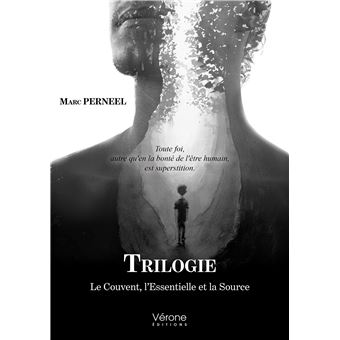 Trilogie - Le Couvent, l'Essentielle et la Source