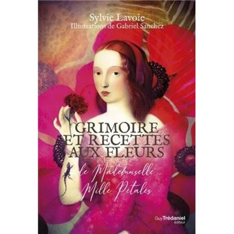 Grimoire et recettes aux fleurs de mademoiselle Mille Pétales