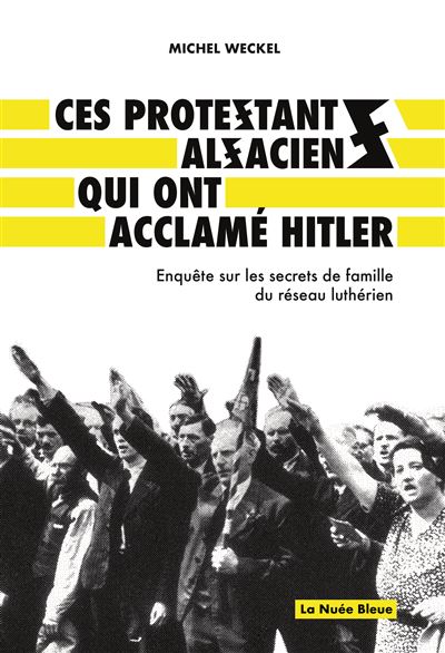 Ces protestants alsaciens qui ont acclamé Hitler