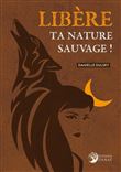 Libère ta nature sauvage !