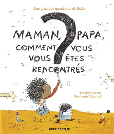 Maman papa comment vous vous etes rencontres