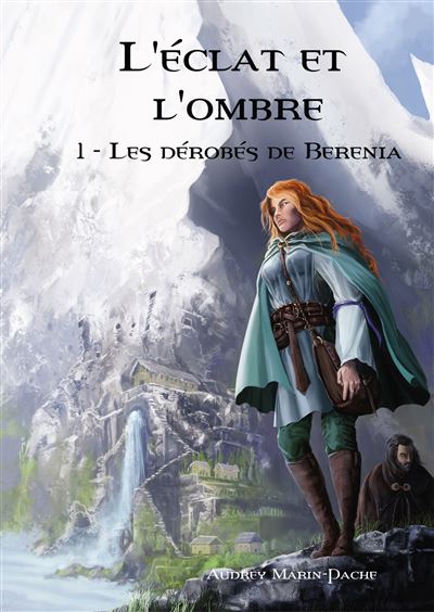 L'eclat et l'ombre - tome 1: les derobes de berenia