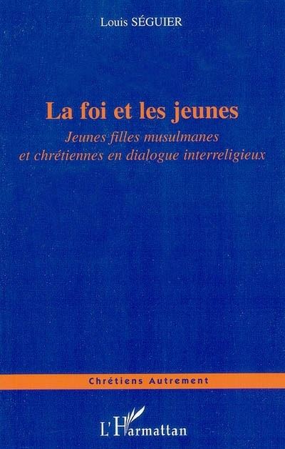 La foi et les jeunes filles musulmanes et chrétiennes