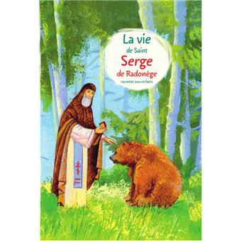 La vie de saint Serge de Radonège racontée aux enfants