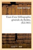 Essai d'une bibliographie générale du théâtre, (Éd.1861)
