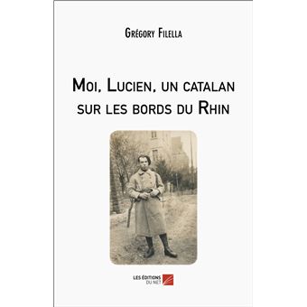Moi, Lucien, un catalan sur les bords du Rhin