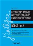 Lexique des racines grecques et latines en biologie/géologie - BCPST 1 et 2
