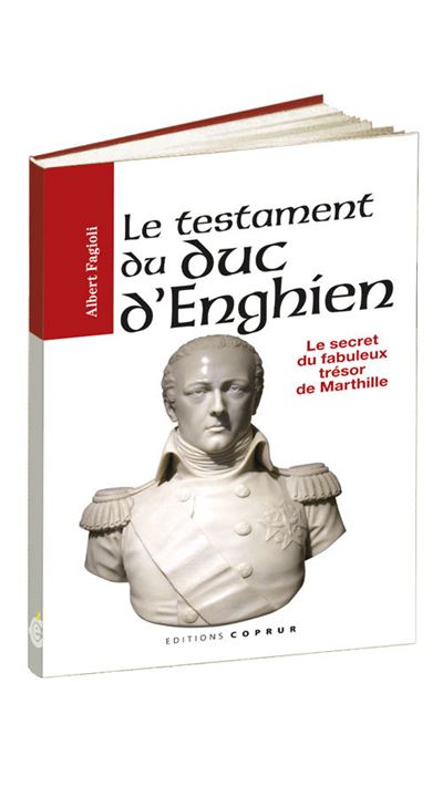 Le Testament du duc d'Enghien, le secret du fabuleux trésor de Marthille - Albert Fagioli - broché
