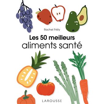 Les 50 meilleurs aliments santé