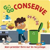 Go Go Conserve - Mon premier livre sur le recyclage