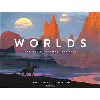 Worlds: The Art of Raphaël Lacoste