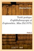Traité pratique d'ophthalmoscopie et d'optométrie. Atlas, Partie 2