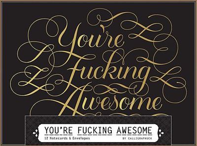 You're Fucking Awesome Notecards