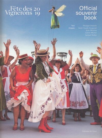 Official souvenir book Fêtes des Vignerons - Philippe Dubath - broché