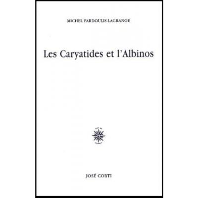 Les caryatides et l'albinos