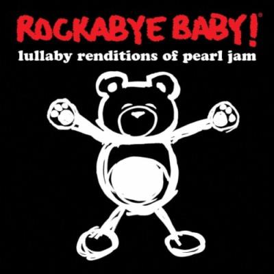 Rockabye baby lullaby renditions of pearl jam