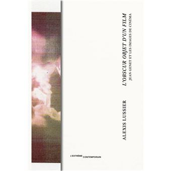 L'obscur objet d'un film - Jean Genet et les images du ciném