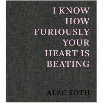 I Know How Furiously Your Heart is Beating